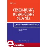 Česko-ruský a rusko-český potravinářsko-kuchařský slovník - Libor Krejčiřík – Hledejceny.cz