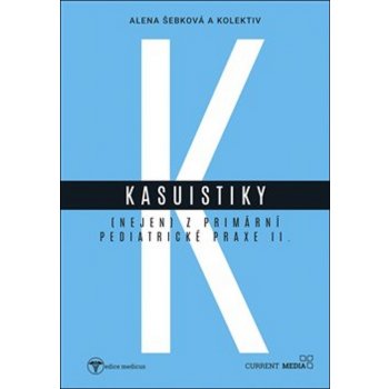 Kasuistiky nejen z primární pediatrické praxe 2 - kolektiv autorů, Alena Šebková