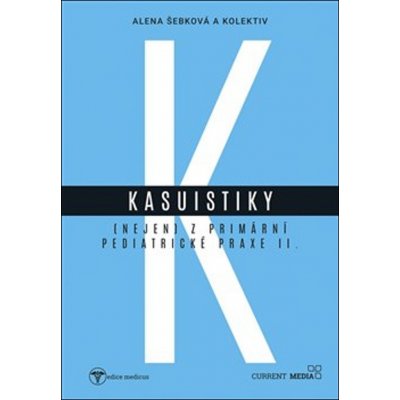 Kasuistiky nejen z primární pediatrické praxe 2 - kolektiv autorů, Alena Šebková