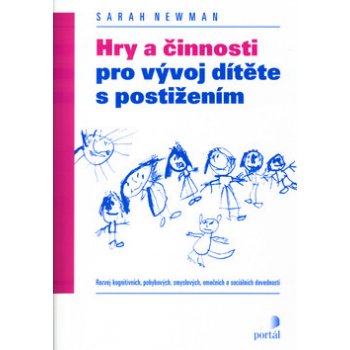 Hry a činnosti pro vývoj dítěte s postižením - Newman Sarah od 229 Kč -  Heureka.cz