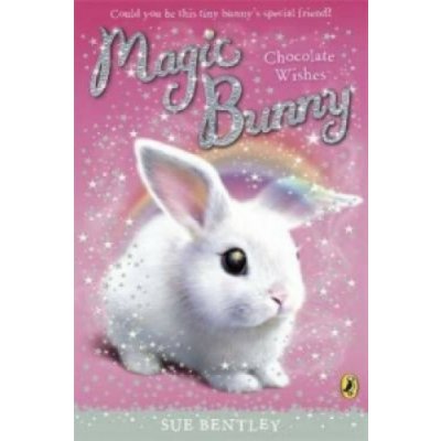 Magic Bunny: Chocolate Wishes - Bentley Sue – Zboží Dáma