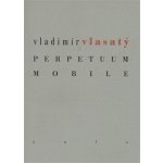 Perpetuum mobile - Vladimír Vlasatý – Hledejceny.cz