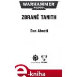 Zbraně Tanith. Warhammer 40 000, Gauntovi Duchové 5 - Dan Abnett – Hledejceny.cz