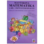 Matýskova matematika, 3. díl - počítání do 20 bez přechodu přes 10 - aktualizované vydání 2018 – Hledejceny.cz