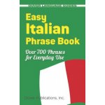 Easy Italian Phrase Book - Over 750 Basic Phrases for Everyday Use Dover PublicationsPaperback – Zbozi.Blesk.cz