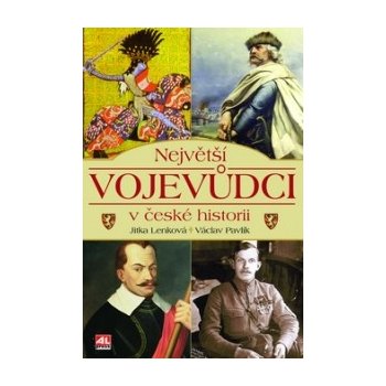 Největší vojevůdci v české historii - J.Lenková/V.Pavlík