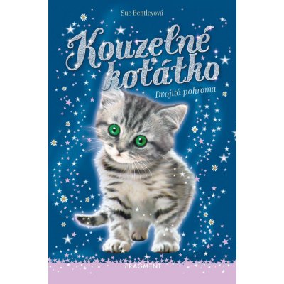 Kouzelné koťátko – Dvojitá pohroma - Sue Bentleyová – Hledejceny.cz