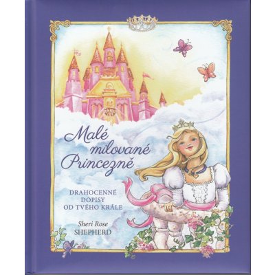 ROSA - hudební vydavatelství s. r. o. Malé milované Princezně - Drahocenné dopisy od tvého Krále – Zboží Mobilmania