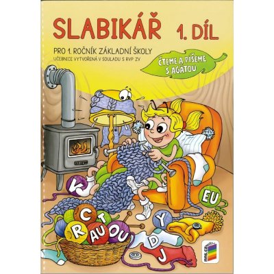 Slabikář pro 1. ročník ZŠ 1. díl - Čteme a píšeme s Agátou – Hledejceny.cz