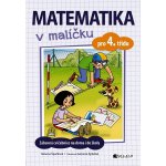 Matematika v malíčku pro 4. třídu - Simona Špačková – Hledejceny.cz