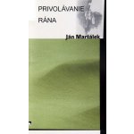 Maršálek, Ján - Privolávanie rána – Hledejceny.cz