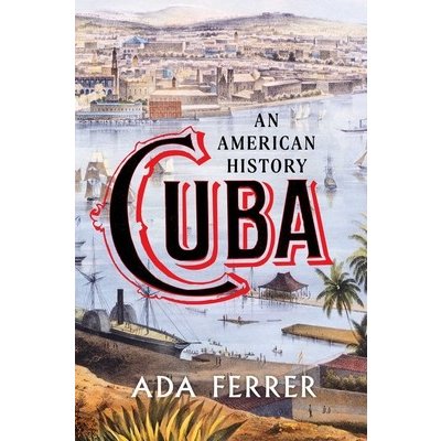 Cuba: An American History Ferrer AdaPevná vazba – Hledejceny.cz