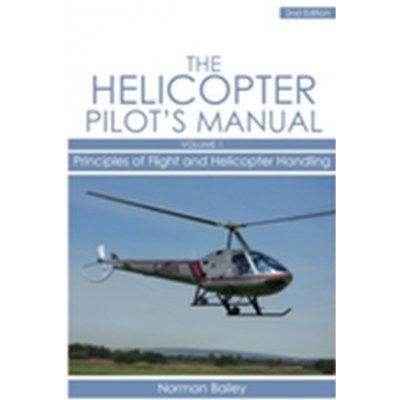 The Helicopter Pilot's Manual, Volume 1 - N. Bailey