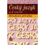 Český jazyk pro 2. ročník SOŠ - Metodická příručka - Čechová Marie a kolektiv – Hledejceny.cz