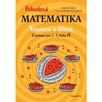 Pohodová matematika - Násobení a dělení - Radek Chajda – Sleviste.cz