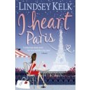 I Heart Paris - Lindsey Kelk