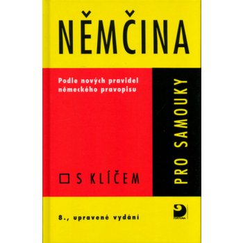 Němčina pro samouky s klíčem Bendová Eva, Dvořák Tomáš, Hrodek Dominik, Kořínková Šárka