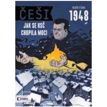 Češi 1948. Jak se KSČ chopila moci - Pavel Kosatík, Karel Osoha