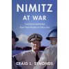 Kniha Nimitz at War: Command Leadership from Pearl Harbor to Tokyo Bay Symonds Craig L.