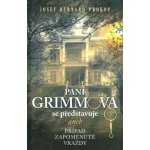 Paní Grimmová se představuje aneb Případ zapomenuté vraždy – Hledejceny.cz