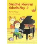 Snadné klavírní skladbičky 2. díl Martin Vozar – Sleviste.cz