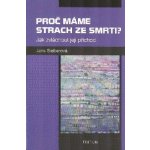 Proč máme strach ze smrti? - Jak zvládnout její příchod - Jana Sieberová – Hledejceny.cz