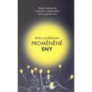 Kniha Proměněné sny - Deset rozhovorů o iluzích a deziluzích, které přináší víra - Dvořáková Petra