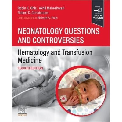 Neonatology Questions and Controversies: Hematology and Transfusion Medicine – Hledejceny.cz