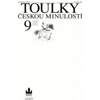 Toulky českou minulostí 9 - Velké příběhy Habsburků na sklonku jejich vlády - Hora Petr