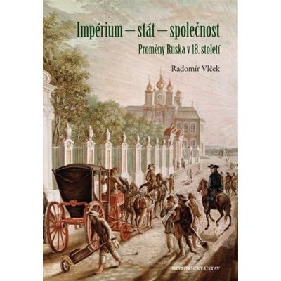 Impérium – stát – společnost - Radomír Vlček