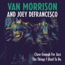 Van Morrison Joey DeFrancesco - Close Enough For Jazz Things LP