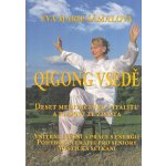 Qigong vsedě - Deset meditací pro vitalitu a radost ze života - Eva Marie Šámalová – Hledejceny.cz