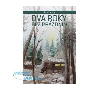 Dva roky bez prázdnin Jan Jícha