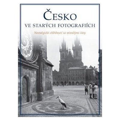Česko ve starých fotografiích