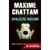 Elektronická kniha PŘEDPRODEJ: Spolčení ničemů: Když se nejhorší noční můry stávají realitou - Maxime Chattam