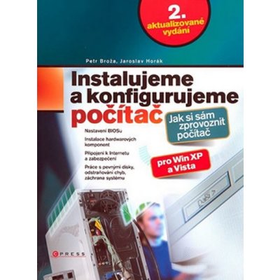 Instalujeme a konfigurujeme počítač - Jaroslav Horák, Petr Broža – Zboží Mobilmania