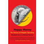 Happy Money - Elizabeth Dunn, Michael Norton – Hledejceny.cz