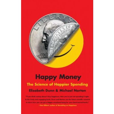 Happy Money - Elizabeth Dunn, Michael Norton – Zboží Mobilmania