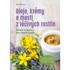 Kniha Oleje, krémy a masti z léčivých rostlin - Účinné receptury si připravíme sami - Beiser Rudi