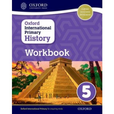 Oxford International Primary History: Workbook 5 – Hledejceny.cz