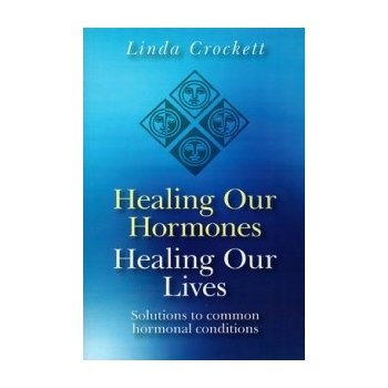 Healing Our Hormones, Healing Our Liv - L. Crockett