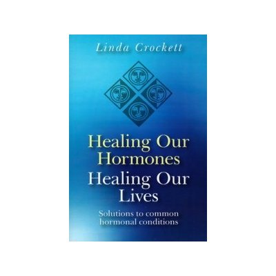 Healing Our Hormones, Healing Our Liv - L. Crockett