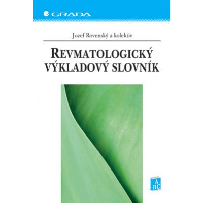 Revmatologický výkladový slovník - Kolektiv autorů, Jozef Rovenský – Hledejceny.cz