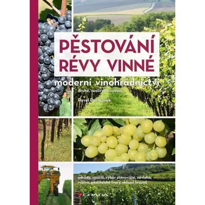 Pěstování révy vinné - Moderní vinohradnictví - Pavel Pavloušek – Zboží Mobilmania