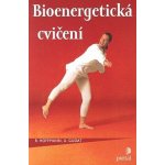 Bioenergetická cvičení. Cvičení k obnovení vlastní vitality - R. Hoffmann, U. Gudat – Hledejceny.cz