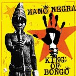 La Mano Negra - KING OF BONGO /REISSUE 2018 CD – Hledejceny.cz