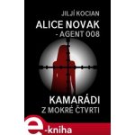 Alice Novak - agent 008 / Kamarádi z mokré čtvrti - Jiljí Kocian – Zboží Mobilmania