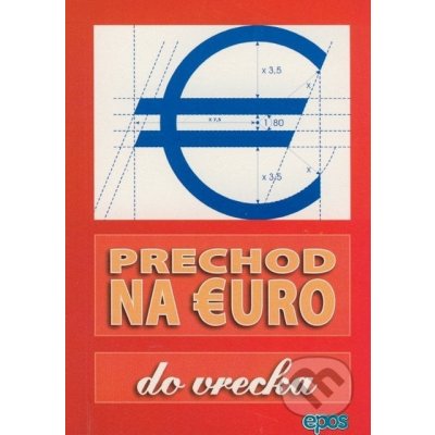 Prechod na Euro do vrecka - Epos – Hledejceny.cz