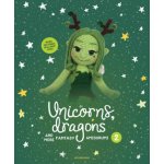 Unicorns, Dragons and More Fantasy Amigurumi 2, Volume 2 – Hledejceny.cz