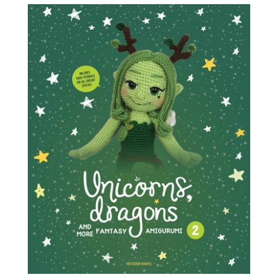 Unicorns, Dragons and More Fantasy Amigurumi 2, Volume 2 – Hledejceny.cz